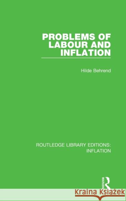 Problems of Labour and Inflation Hilde Behrend   9781138653115 Taylor and Francis - książka