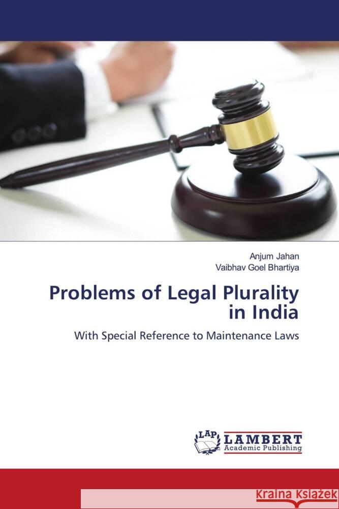 Problems of Legal Plurality in India Jahan, Anjum, Bhartiya, Vaibhav Goel 9786203930696 LAP Lambert Academic Publishing - książka