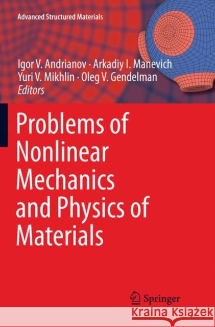 Problems of Nonlinear Mechanics and Physics of Materials Igor V. Andrianov Arkadiy I. Manevich Yuri V. Mikhlin 9783030063894 Springer - książka