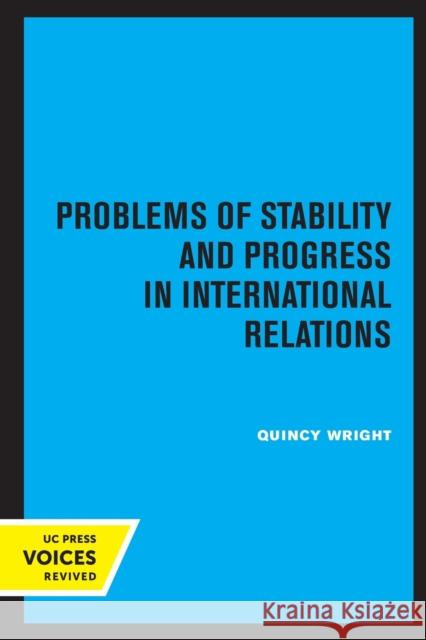 Problems of Stability and Progress in International Relations Quincy Wright 9780520330986 University of California Press - książka