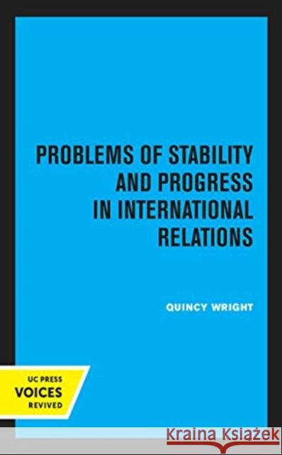 Problems of Stability and Progress in International Relations Quincy Wright 9780520369832 University of California Press - książka