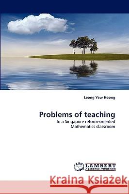 Problems of Teaching Leong Yew Hoong 9783838317717 LAP Lambert Academic Publishing - książka