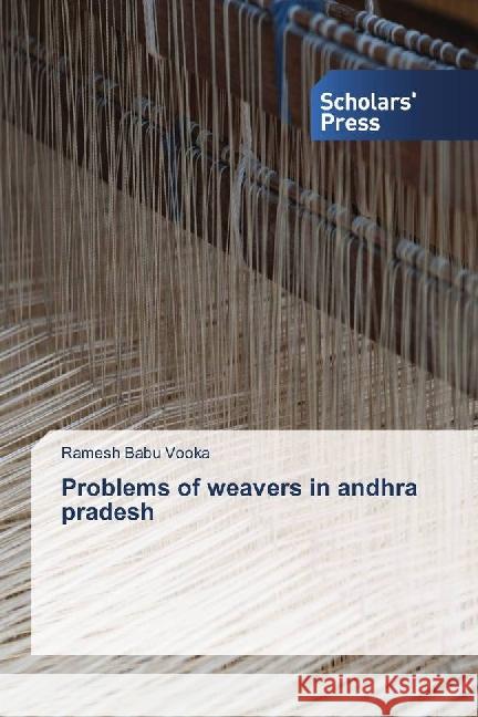 Problems of weavers in andhra pradesh Vooka, Ramesh Babu 9783639863888 Scholar's Press - książka