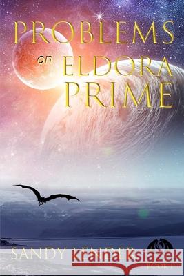 Problems on Eldora Prime Sandy Lender 9780999878057 Sandy Lender Ink Inc./Dragon Hoard Press - książka