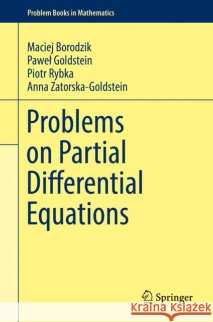 Problems on Partial Differential Equations Maciej Borodzik Pawel Goldstein Piotr Rybka 9783030147334 Springer - książka