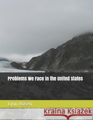Problems We Face in the United States Lynn Rosen 9781090145703 Independently Published - książka