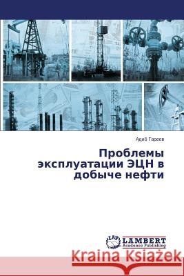 Problemy ekspluatatsii ETsN v dobyche nefti Gareev Adib 9783659563089 LAP Lambert Academic Publishing - książka