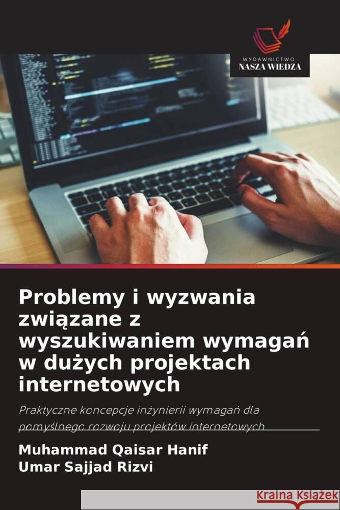 Problemy i wyzwania zwiazane z wyszukiwaniem wymagan w duzych projektach internetowych Hanif, Muhammad Qaisar, Rizvi, Umar Sajjad 9786203707540 Wydawnictwo Nasza Wiedza - książka