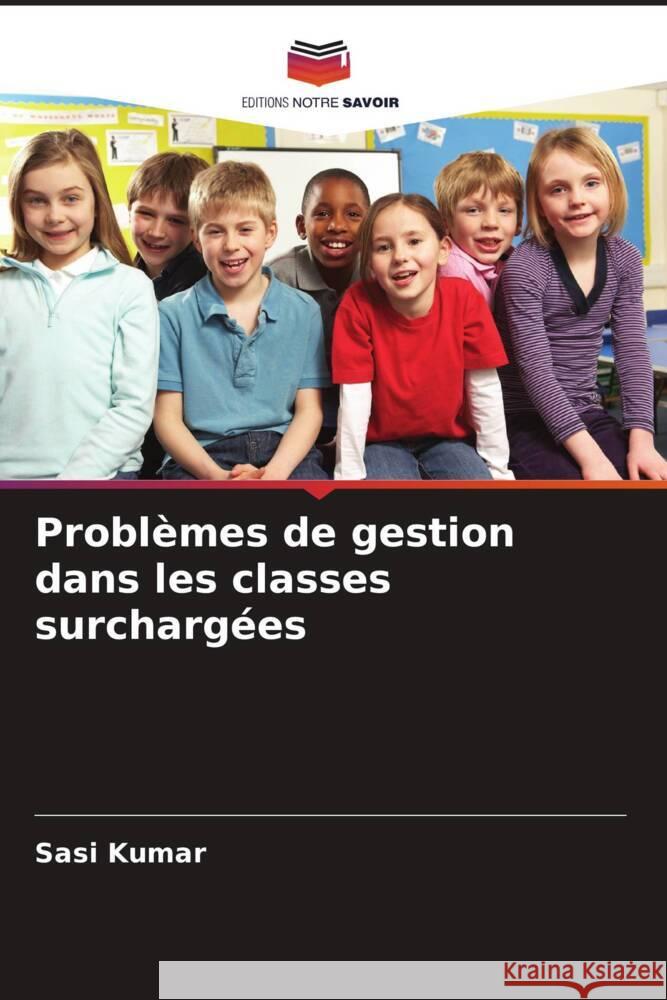 Problèmes de gestion dans les classes surchargées Kumar, Sasi 9786207110162 Editions Notre Savoir - książka