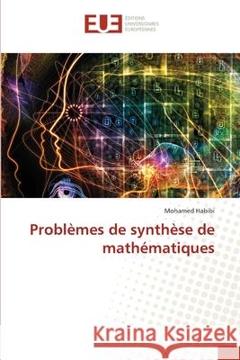Probl?mes de synth?se de math?matiques Mohamed Habibi 9786206736516 Editions Universitaires Europeennes - książka