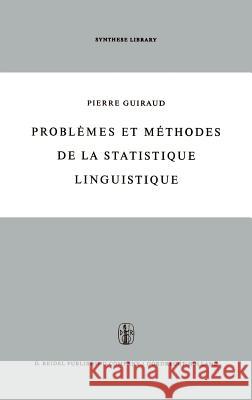 Problèmes Et Méthodes de la Statistique Linguistique Guiraud, P. L. 9789027700254 Kluwer Academic Publishers - książka