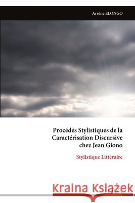 Proc?d?s Stylistiques de la Caract?risation Discursive chez Jean Giono Ars?ne Elongo 9789999333603 Eliva Press - książka