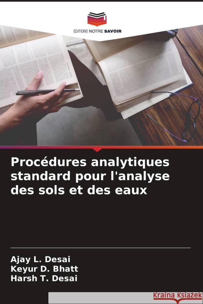 Procédures analytiques standard pour l'analyse des sols et des eaux Desai, Ajay L., Bhatt, Keyur D., Desai, Harsh T. 9786204669496 Editions Notre Savoir - książka