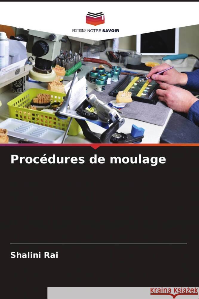 Proc?dures de moulage Shalini Rai Shalya Raj Vineeta Nikhil 9786204765181 Editions Notre Savoir - książka