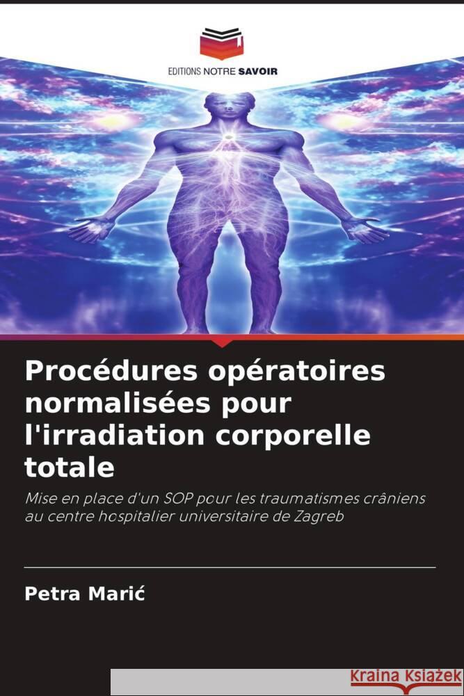 Procédures opératoires normalisées pour l'irradiation corporelle totale Maric, Petra 9786207111060 Editions Notre Savoir - książka