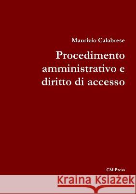 Procedimento amministrativo e diritto di accesso Calabrese, Maurizio 9780244944469 Lulu.com - książka