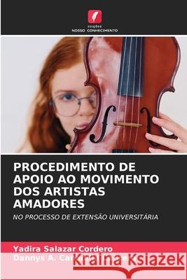 PROCEDIMENTO DE APOIO AO MOVIMENTO DOS ARTISTAS AMADORES Salazar Cordero, Yadira, Cañadilla Cabrera, Dannys A. 9786209455018 Edições Nosso Conhecimento - książka