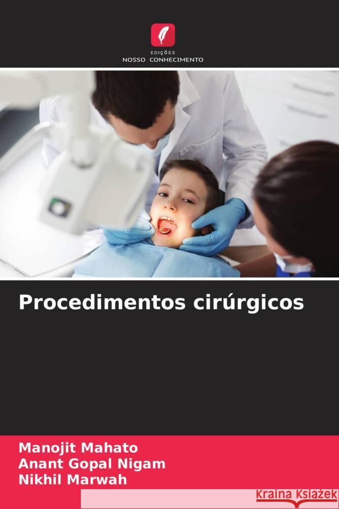 Procedimentos cirúrgicos Mahato, Manojit, Nigam, Anant Gopal, Marwah, Nikhil 9786204814292 Edições Nosso Conhecimento - książka