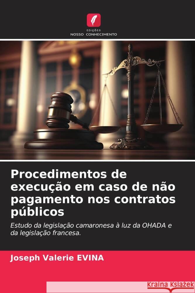 Procedimentos de execução em caso de não pagamento nos contratos públicos Evina, Joseph Valerie 9786206387282 Edições Nosso Conhecimento - książka