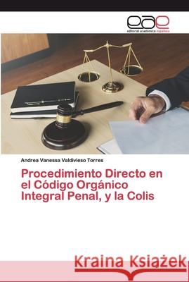 Procedimiento Directo en el Código Orgánico Integral Penal, y la Colis Valdivieso Torres, Andrea Vanessa 9786200053503 Editorial Académica Española - książka