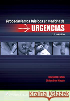 Procedimientos Basicos En Medicina de Urgencias Kaushal H. Shah 9788416353873 LWW - książka