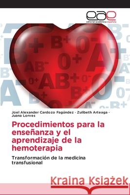 Procedimientos para la enseñanza y el aprendizaje de la hemoterapia Cardozo Fagúndez, Joel Alexander 9783639731200 Editorial Academica Espanola - książka