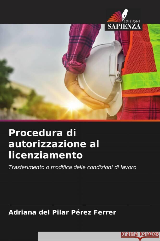 Procedura di autorizzazione al licenziamento Pérez Ferrer, Adriana del Pilar 9786205585436 Edizioni Sapienza - książka