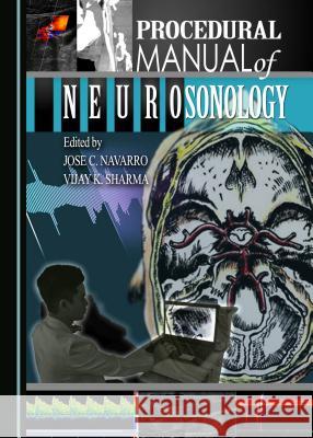 Procedural Manual of Neurosonology Jose C. Navarro Vijay K. Sharma 9781527534261 Cambridge Scholars Publishing - książka