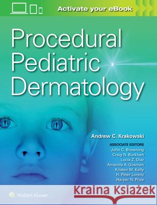 Procedural Pediatric Dermatology Andrew C. Krakowski 9781975112448 LWW - książka