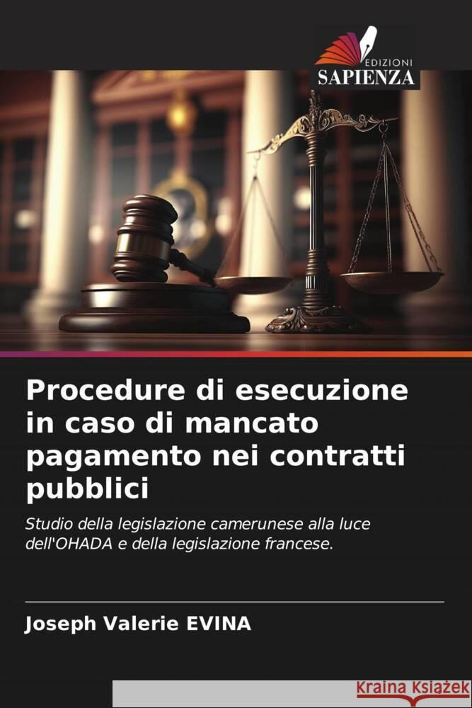 Procedure di esecuzione in caso di mancato pagamento nei contratti pubblici Evina, Joseph Valerie 9786206387275 Edizioni Sapienza - książka