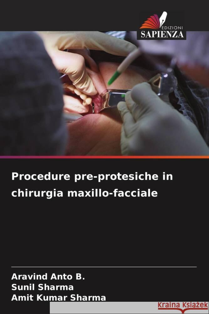 Procedure pre-protesiche in chirurgia maxillo-facciale Aravind Ant Sunil Sharma Amit Kumar Sharma 9786208072483 Edizioni Sapienza - książka