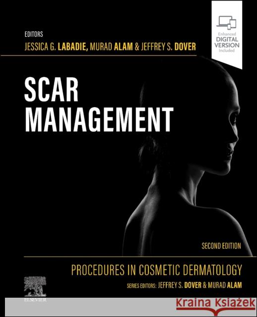 Procedures in Cosmetic Dermatology: Scar Management Jessica G. LaBadie Murad Alam Jeffrey S. Dover 9780443245909 Elsevier Health Sciences - książka