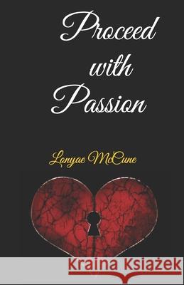 Proceed With Passion Lonyae M. McCune 9781708968298 Independently Published - książka