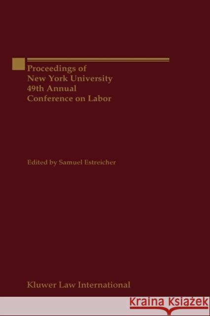 Proceeding of New York University, 49th Annual Conference on Labor Estreicher, Samuel 9789041110008 Kluwer Law International - książka