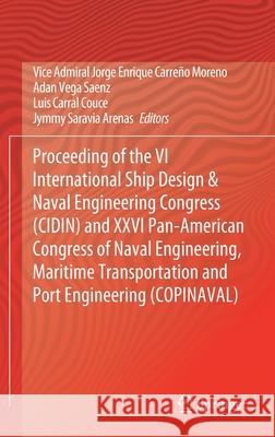Proceeding of the VI International Ship Design & Naval Engineering Congress (Cidin) and XXVI Pan-American Congress of Naval Engineering, Maritime Tran Carreño Moreno, Vice Admiral Jorge Enriq 9783030359621 Springer - książka