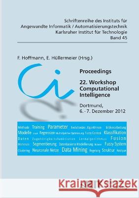 Proceedings. 22. Workshop Computational Intelligence, Dortmund, 6. - 7. Dezember 2012 Frank Hoffmann, E Hüllermeier 9783866449176 Karlsruher Institut Fur Technologie - książka