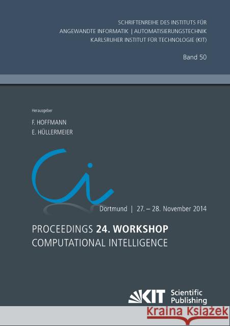 Proceedings. 24. Workshop Computational Intelligence, Dortmund, 27. - 28. November 2014 Hoffmann, Frank 9783731502753 KIT Scientific Publishing - książka