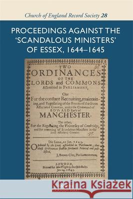 Proceedings against the 'scandalous ministers' of Essex, 1644-1645 Graham Hart 9781837651863 Boydell & Brewer Ltd - książka