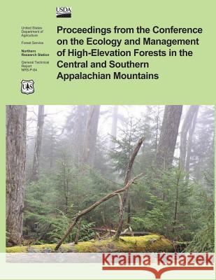 Proceedings from the Confrence on the Ecology and Management of High- Elevation Forests in the Central and Southern Appalachian Mountains U. S. Department of Agriculture 9781505815832 Createspace - książka