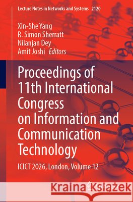 Proceedings of 11th International Congress on Information and Communication Technology: Icict 2026, London, Volume 12 Xin-She Yang R. Simon Sherratt Nilanjan Dey 9783032344335 Springer - książka