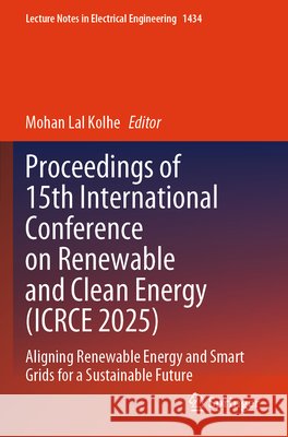 Proceedings of 15th International Conference on Renewable and Clean Energy (ICRCE 2025)  9789819681563 Springer Nature Singapore - książka
