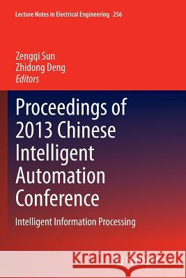 Proceedings of 2013 Chinese Intelligent Automation Conference: Intelligent Information Processing Sun, Zengqi 9783662524220 Springer - książka