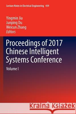 Proceedings of 2017 Chinese Intelligent Systems Conference: Volume I Jia, Yingmin 9789811348914 Springer - książka