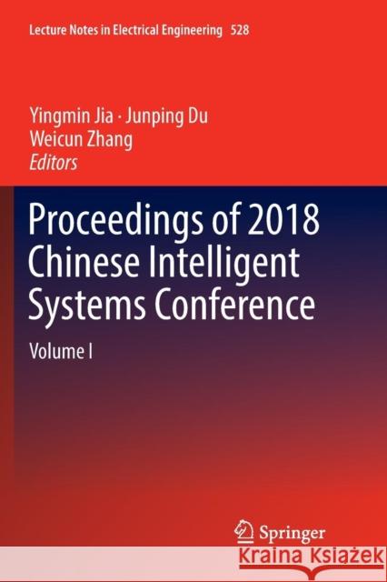 Proceedings of 2018 Chinese Intelligent Systems Conference: Volume I Jia, Yingmin 9789811347580 Springer - książka