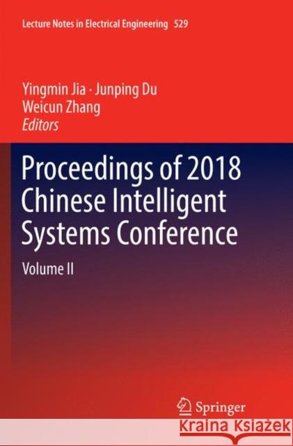 Proceedings of 2018 Chinese Intelligent Systems Conference: Volume II Jia, Yingmin 9789811347597 Springer - książka