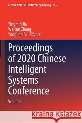 Proceedings of 2020 Chinese Intelligent Systems Conference: Volume I Jia, Yingmin 9789811584527 Springer Singapore - książka