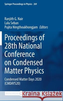 Proceedings of 28th National Conference on Condensed Matter Physics: Condensed Matter Days 2020 (Cmdays20) Ranjith G. Nair Lalu Seban Pujita Ningthoukhongjam 9789811654060 Springer - książka