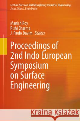 Proceedings of 2nd Indo European Symposium on Surface Engineering Manish Roy Rishi Sharma J. Paulo Davim 9783032153708 Springer - książka