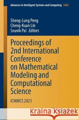 Proceedings of 2nd International Conference on Mathematical Modeling and Computational Science: Icmmcs 2021 Peng, Sheng-Lung 9789811901812 Springer Nature Singapore - książka