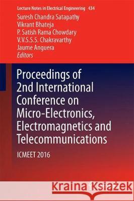 Proceedings of 2nd International Conference on Micro-Electronics, Electromagnetics and Telecommunications: Icmeet 2016 Satapathy, Suresh Chandra 9789811042799 Springer - książka